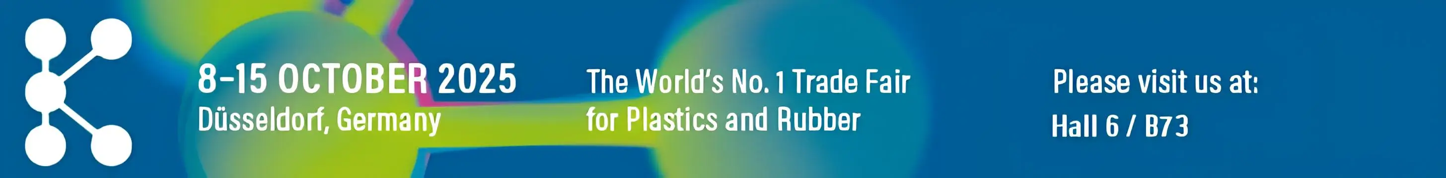 Düsseldorf, Germany – The World's No. 1 Trade Fair for Plastics and Rubber. Please visit us at: Hall 6 / B73